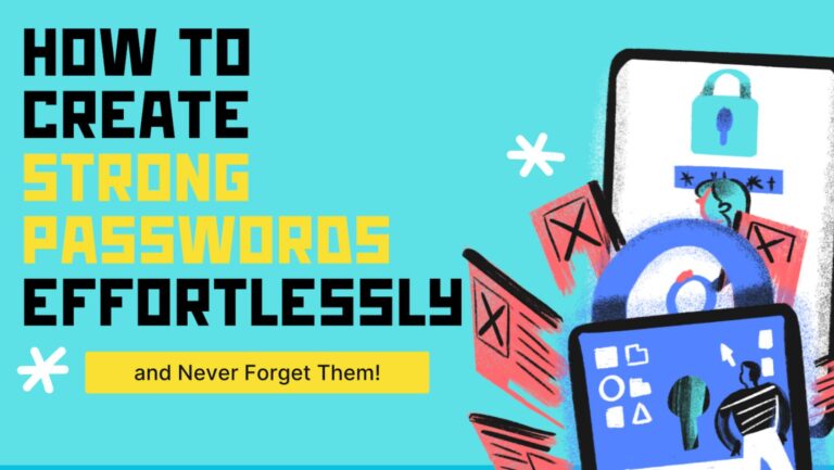 How to Create Strong Passwords Effortlessly (and Never Forget Them!) Image4