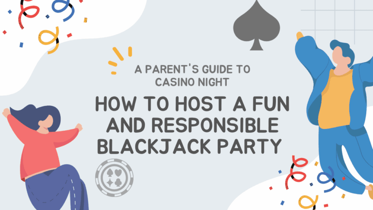 A Parent’s Guide to Casino Night: How to Host a Fun and Responsible Blackjack Party