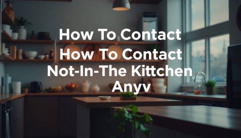 How To Contact NotInTheKitchenAnymore: A Practical 2026 Guide To Reaching Support, Creators, And Alternatives notinthekitchen anymore contact